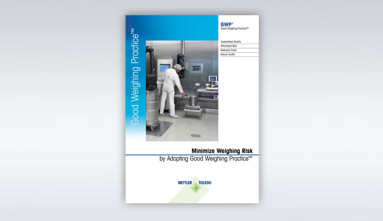  Minimized Weighing Risks By adopting Good Weighing Practice™ (GWP®)